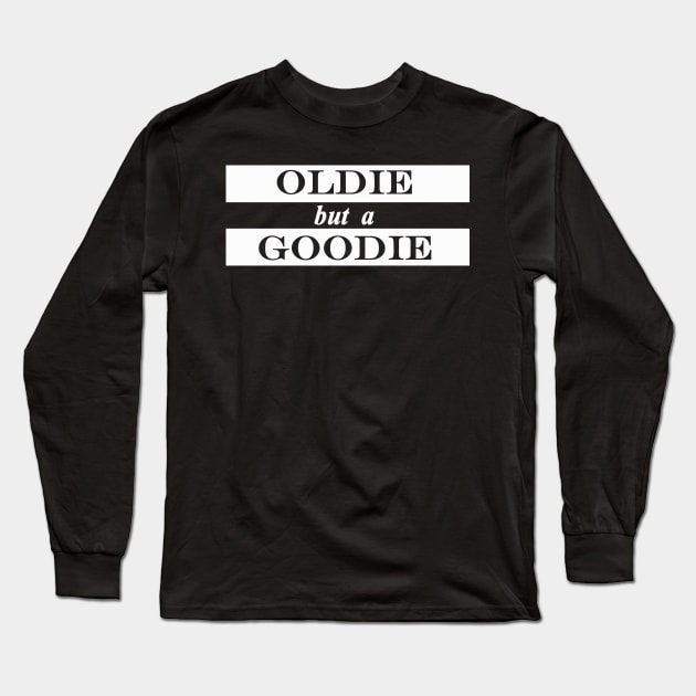 oldie but a goodie Long Sleeve T-Shirt by NotComplainingJustAsking